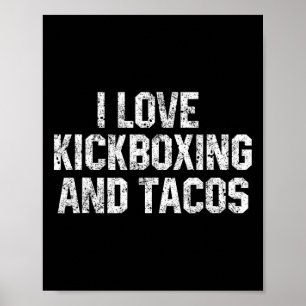 I Love Kickboxing And Tacos Funny Kickbox Martial  Poster