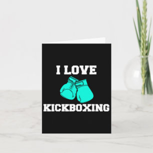 I Love Kickboxing Boxing Lover Boxer Kickboxing Fa Card