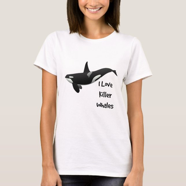 I Love Killer Whales T-Shirt (Front)