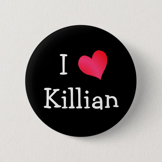 I Love Killian 2 Inch Round Button (Front)