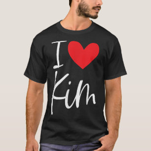 I Love Kim Name Personalized Girl Woman BFF Heart T-Shirt