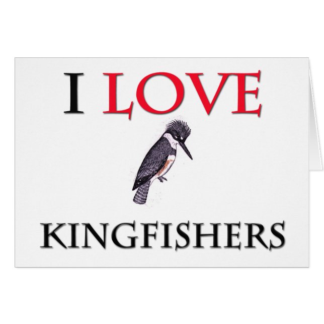 I Love Kingfishers (Front Horizontal)
