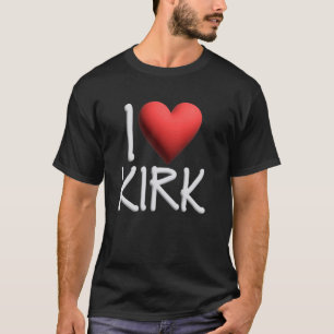 I Love Kirk Name Personalized Men Guy BFF Friend H T-Shirt