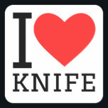 I love knife square sticker<br><div class="desc">I love knife ,  for weapon lovers</div>