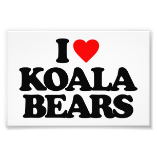 I LOVE KOALA BEARS PHOTO PRINT