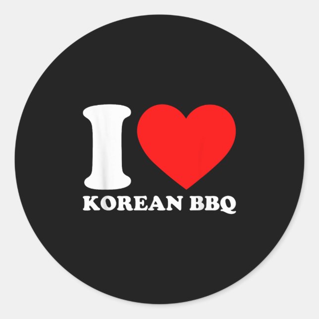 I Love Korean Bbq  Classic Round Sticker (Front)