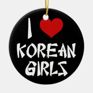 I Love Korean Girls Ceramic Ornament