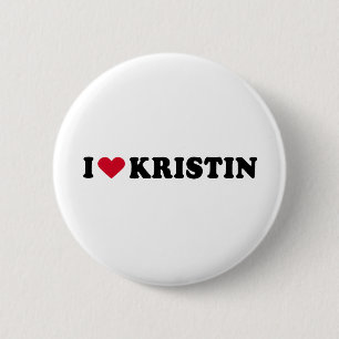 I LOVE KRISTIN 2 INCH ROUND BUTTON