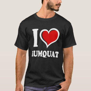 I Love Kumquat I Heart T-Shirt