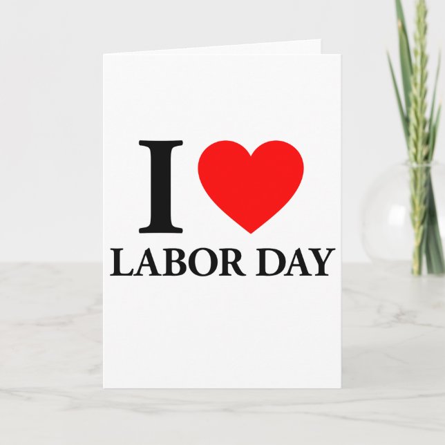 I Love Labour Day Card (Front)