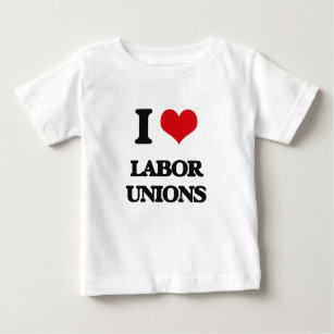I Love Labour Unions Baby T-Shirt