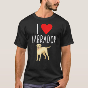 I Love Labrador Lab Retriever Labrador T-Shirt