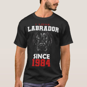 I love labrador since 1984 T-Shirt