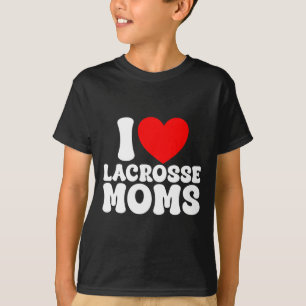 I Love Lacrosse Moms Heart Funny Lax Lacrosse Hot T-Shirt