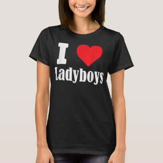 I love Ladyboys funny with heart sign shemale T Sh T-Shirt