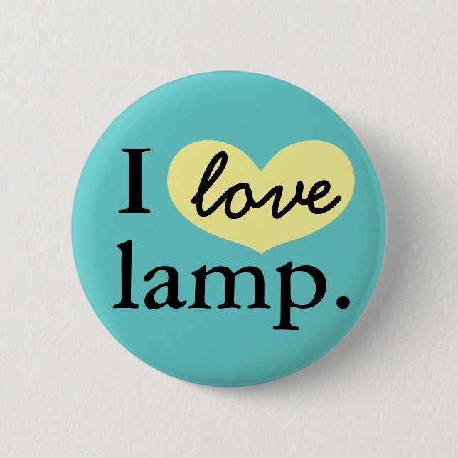 I love lamp. 2 inch round button (Front)