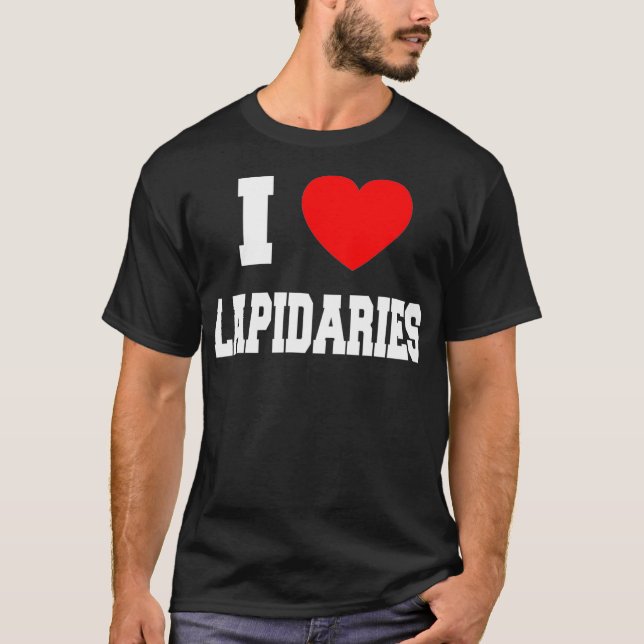 I Love Lapidaries  T-Shirt (Front)