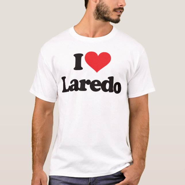 I Love Laredo T-Shirt (Front)