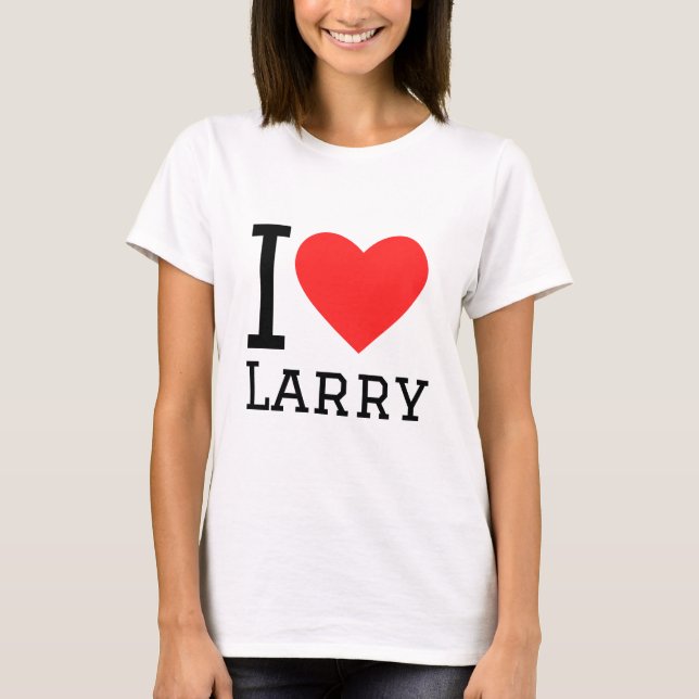 I love larry T-Shirt (Front)