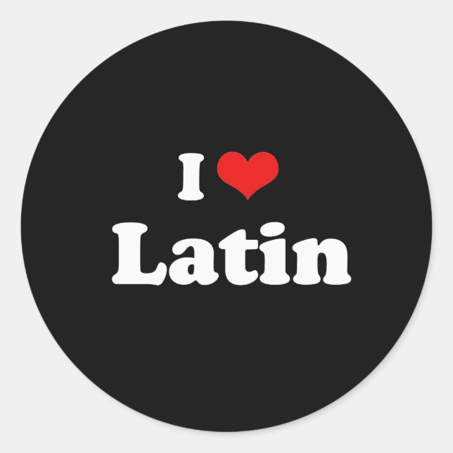 I Love Latin Tshirt Classic Round Sticker (Front)