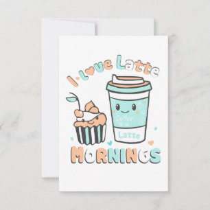 I Love Latte Mornings Thank You Card