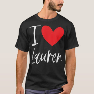 I Love Lauren Name Personalized Girl Woman Bff Fri T-Shirt