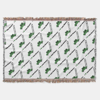I love Lawn Mowers Throw Blanket