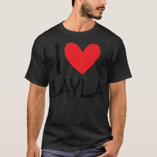 I Love Layla Name Personalized Girl Woman Bff Frie T-Shirt