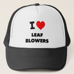 I Love Leaf Blowers Trucker Hat