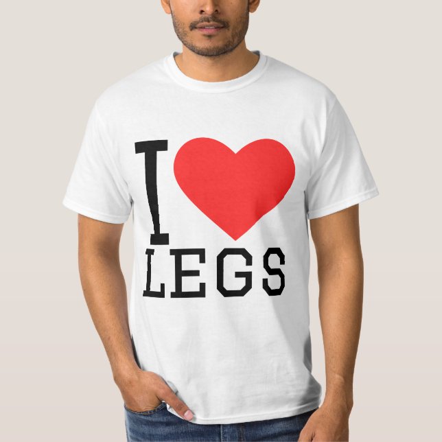 I love legs T-Shirt (Front)