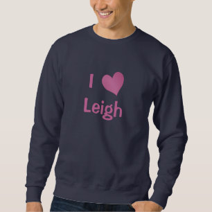 I Love Leigh Sweatshirt