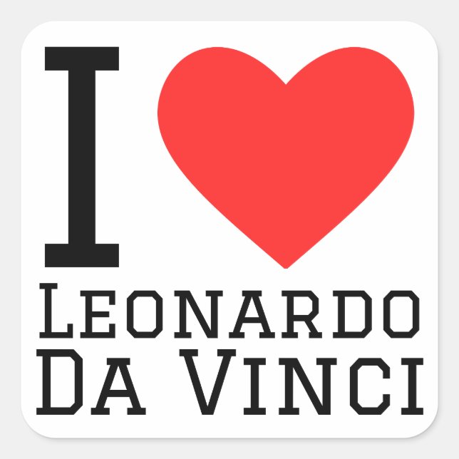 I love Leonardo da Vinci  Square Sticker (Front)