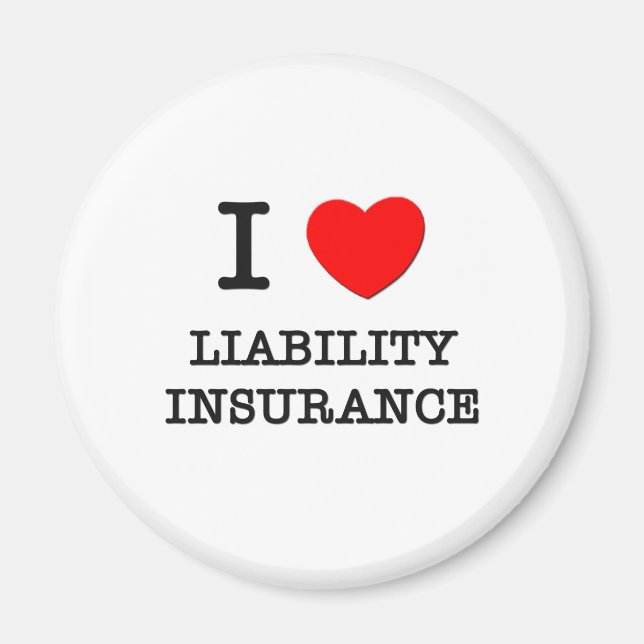 I Love Liability Insurance Magnet (Front)