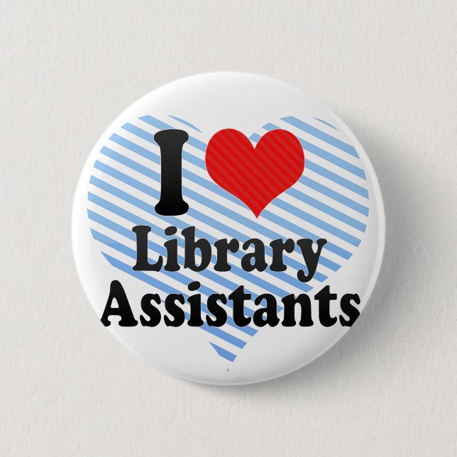 I Love Library Assistants 2 Inch Round Button (Front)