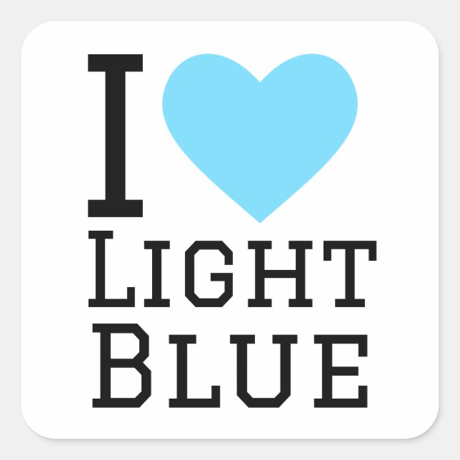 I love light blue  square sticker (Front)