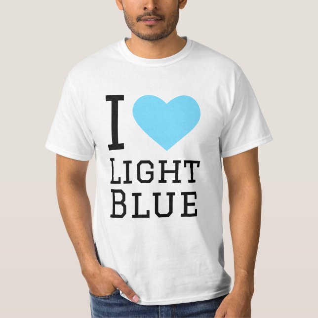 I love light blue  T-Shirt (Front)