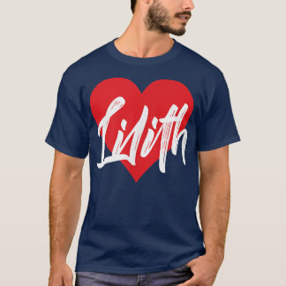 I Love Lilith First Name Tshirt I Heart Named 