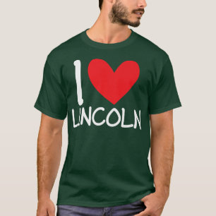 I Love Lincoln Name Personalized Men Guy BFF Frien T-Shirt