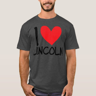 I Love Lincoln Name Personalized Men Guy BFF T-Shirt