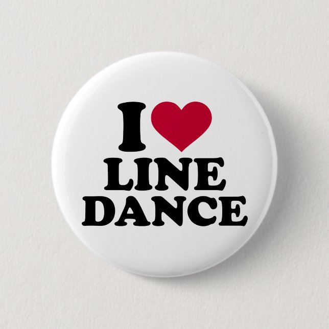 I love line dance 2 inch round button (Front)
