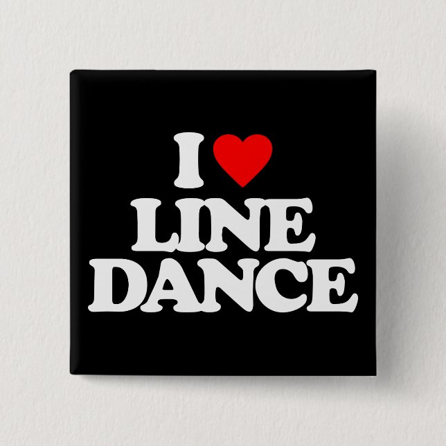 I LOVE LINE DANCE 2 INCH SQUARE BUTTON (Front)