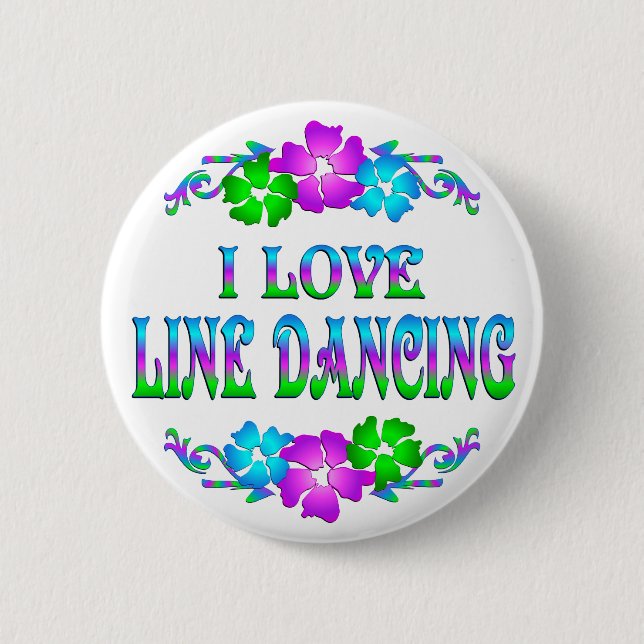 I LOVE LINE DANCING 2 INCH ROUND BUTTON (Front)