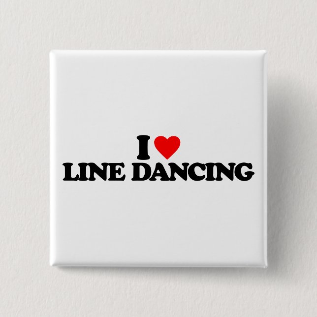 I LOVE LINE DANCING 2 INCH SQUARE BUTTON (Front)
