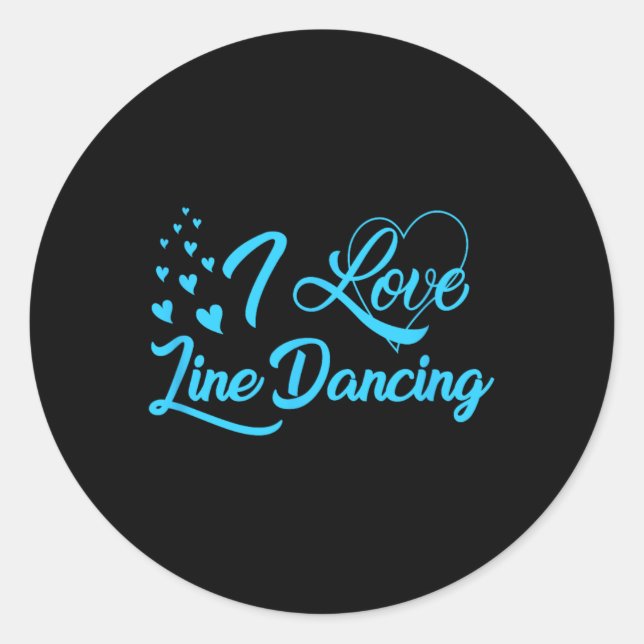 I Love Line Dancing Line Dance  Classic Round Sticker (Front)