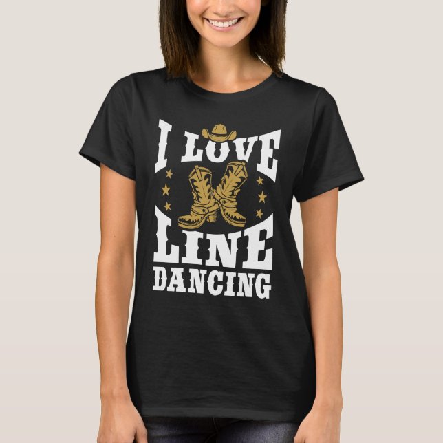 I Love Line Dancing Line Dance T-Shirt (Front)