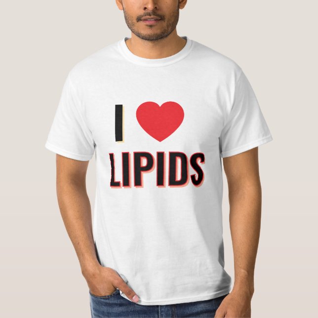I love lipids T-Shirt (Devant)