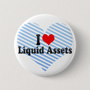 I Love Liquid Assets 2 Inch Round Button
