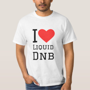I love liquid dnb T-Shirt