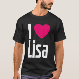 I Love Lisa K He I He Lisa T-Shirt