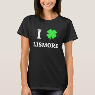 I LOVE LISMORE T-Shirt